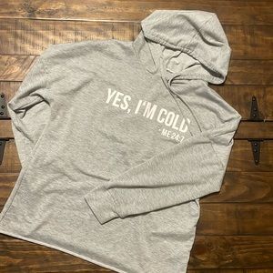 Yes I’m Cold Hoodie